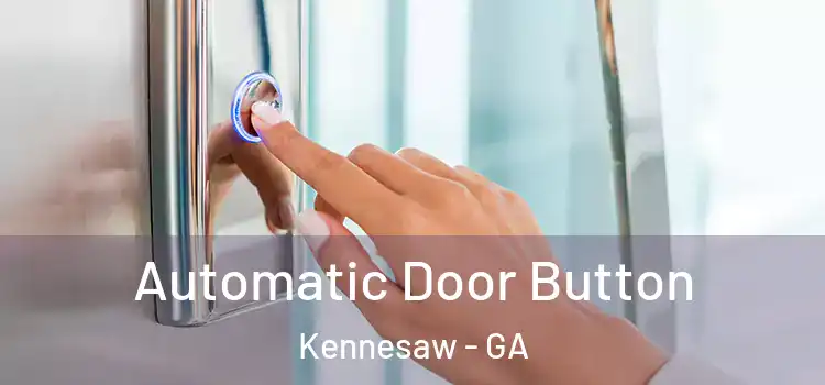 Automatic Door Button Kennesaw - GA