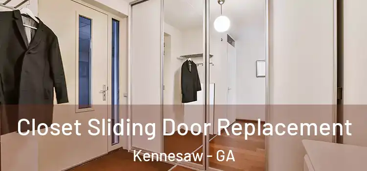 Closet Sliding Door Replacement Kennesaw - GA