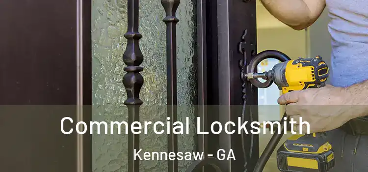 Commercial Locksmith Kennesaw - GA
