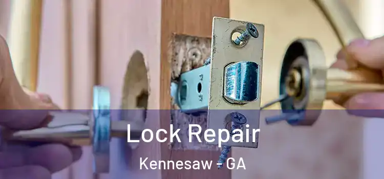 Lock Repair Kennesaw - GA