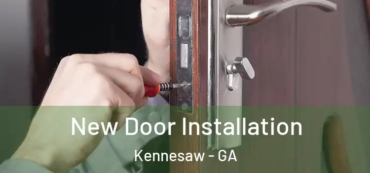 New Door Installation Kennesaw - GA