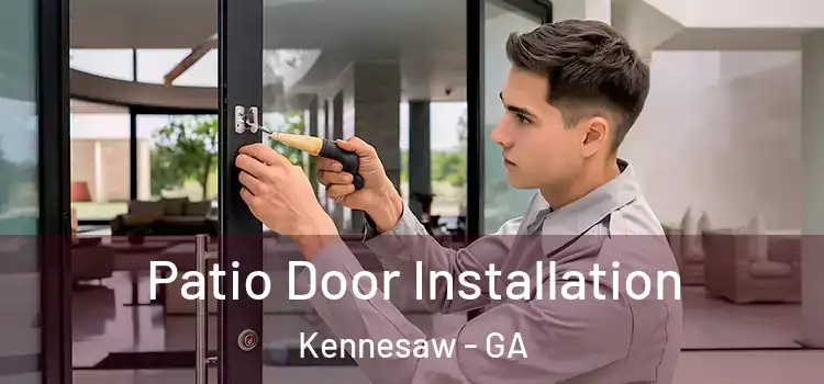 Patio Door Installation Kennesaw - GA