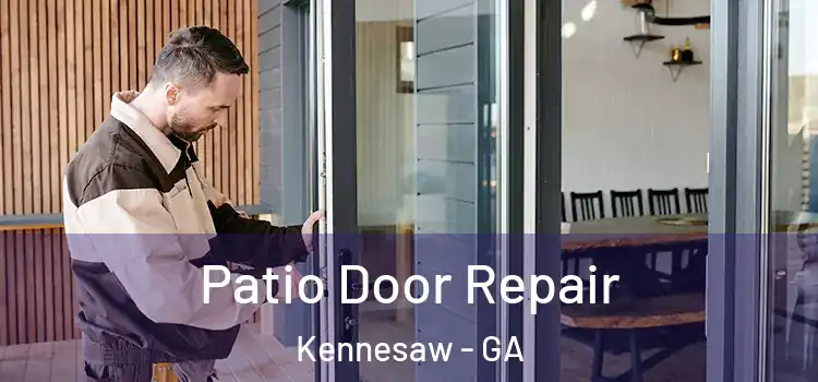 Patio Door Repair Kennesaw - GA