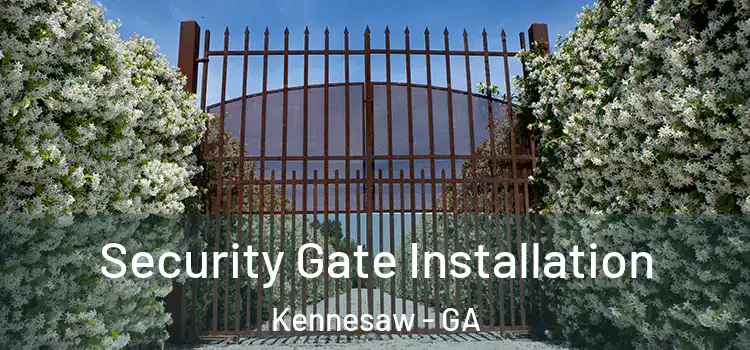 Security Gate Installation Kennesaw - GA