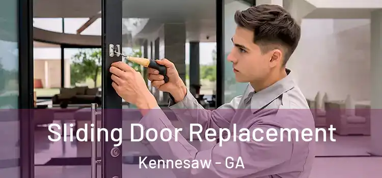 Sliding Door Replacement Kennesaw - GA